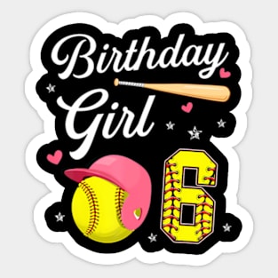 6Th Birthday Softball Player Themed Girls Six 6 Years Old Sticker